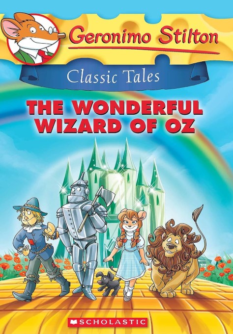 GERONIMO STILTON CLASSIC TALES: THE WONDERFUL WIZARD OF OZ